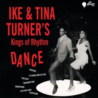 Ike & Tina Turner - Ike & Tina Turner’s Kings Of Rhythm Dance