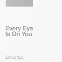 Nick & Becky Drake - Every Eye Is on You