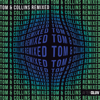 Tom & Collins - Tom & Collins Remixed