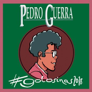 Pedro Guerra - #Golosinas2018