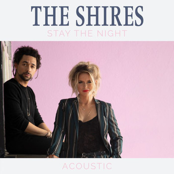 The Shires - Stay The Night (Acoustic)