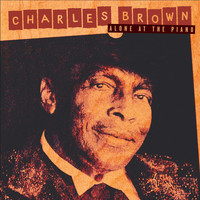 Charles Brown - Alone At The Piano
