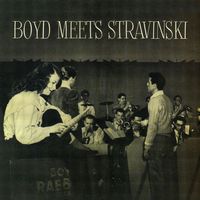 Boyd Raeburn & His Orchestra - Boyd Meets Stravinsky