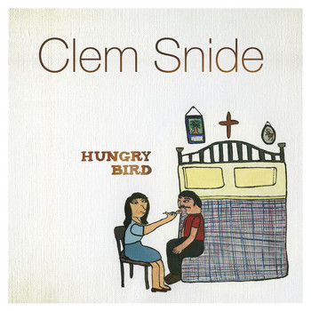 Clem Snide - Hungry Bird