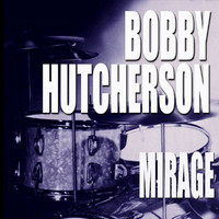 Bobby Hutcherson - Mirage