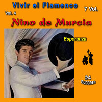 Niño de Murcia - Vivir el Flamenco, Vol. 4 (Esperanza) (24 Sucess)