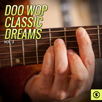 Various Artists - Doo Wop Classic Dreams, Vol. 3