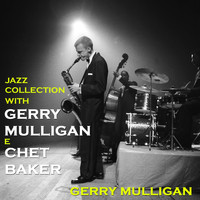 Gerry Mulligan - Jazz Collection with Gerry Mulligan & Chet Baker