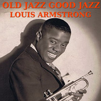 Louis Armstrong - Old Jazz Good Jazz with Louis Armstrong Vol. 3