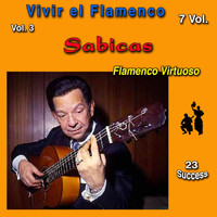Sabicas - Vivir el Flamenco, Vol. 3 (Flamenco Virtuoso) (23 Sucess)