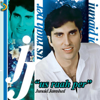 Junaid Jamshed - Us Raah Per