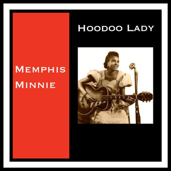 Memphis Minnie - Hoodoo Lady (Explicit)
