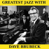 Dave Brubeck - Greatest Jazz With Dave Brubeck