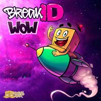 BreakID - WOW (Explicit)