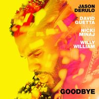 Jason Derulo x David Guetta - Goodbye (feat. Nicki Minaj & Willy William)