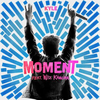 Kyle - Moment (feat. Wiz Khalifa) (Explicit)