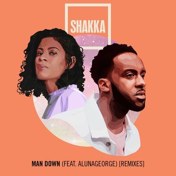 Shakka - Man Down (feat. AlunaGeorge) (Remixes [Explicit])