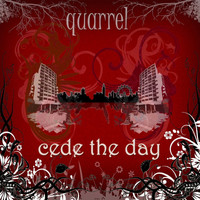 Quarrel - Cede The Day