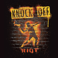 Knock Off - Riot