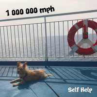 Self Help - 1,000,000 MPH