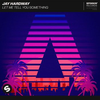 Jay Hardway - Let Me Tell You Something