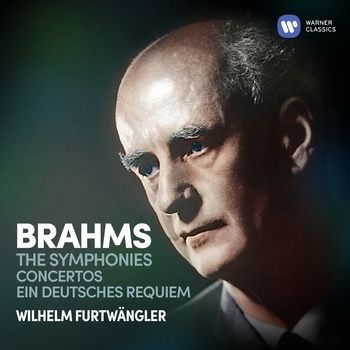 Wilhelm Furtwängler - Brahms: Symphonies, Concertos & Ein deutsches Requiem