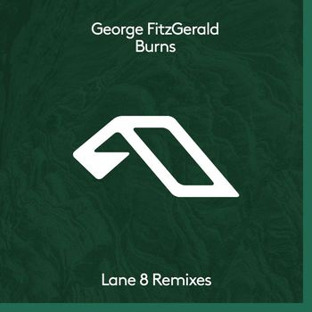 George Fitzgerald - Burns (Lane 8 Remixes)