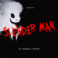 The Goblins - Slender Man (The Darkwave Symphony)