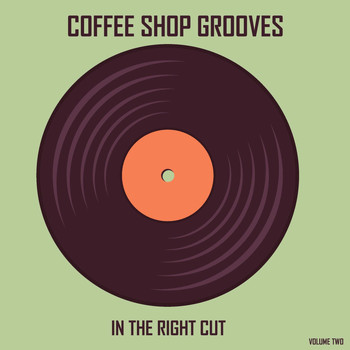 Various Artists - Coffee Shop Grooves 2: In the Right Cut