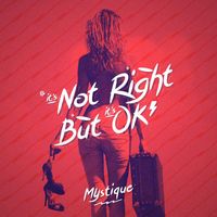 Mystique - It's Not Right But It's Okay