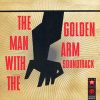 Elmer Bernstein - The Man With the Golden Arm (original Motion Picture Soundtrack)