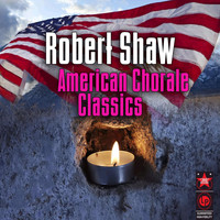 Robert Shaw - American Chorale Classics