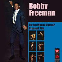 Bobby Freeman - Do You Wanna Dance: Greatest Hits