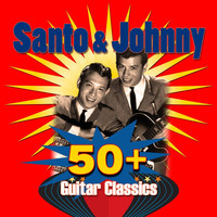 Santo & Johnny - 50+ Guitar Classics