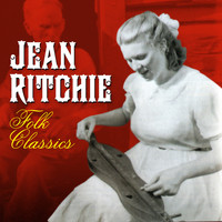 Jean Ritchie - Folk Classics