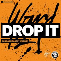 Reggae Roast - Drop It (feat. Ward 21)
