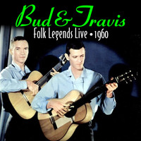 Bud & Travis - Folk Legends Live (1960)