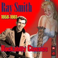 Ray Smith - Rockabilly Classics (1958-1961)