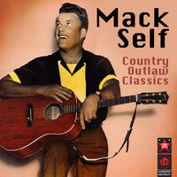 Mack Self - Country Outlaw Classics