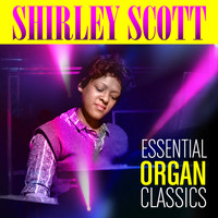 Shirley Scott - Essential Organ Classics