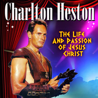 Charlton Heston - The Life and Passion of Jesus Christ (original Motion Picture Soundtrack)