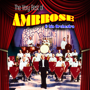 Ambrose & His Orchestra - The Very Best of Ambrose & His Orchestra