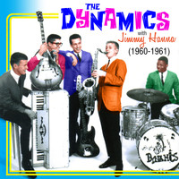 Dynamics - The Dynamics With Jimmy Hanna (1960-1961)