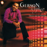 Gerson Rufino - Deus Vai na Frente