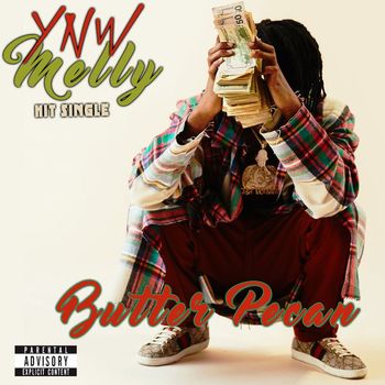 Butter Pecan Explicit 2018 Ynw Melly Mp3 Downloads