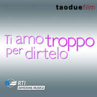 Marco Marrone - Ti amo troppo per dirtelo (Colonna sonora originale della serie TV)