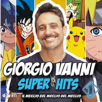 Giorgio Vanni - Giorgio Vanni super hits - il meglio del meglio