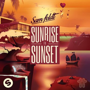 Sam Feldt - Sunrise To Sunset