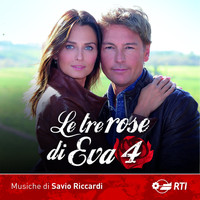 Savio Riccardi - Le tre rose di Eva 4 (Colonna sonora originale della serie TV)