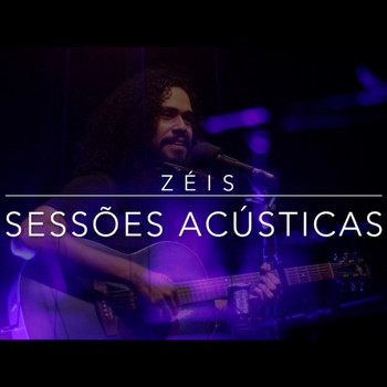 Zéis - Sessões Acústicas